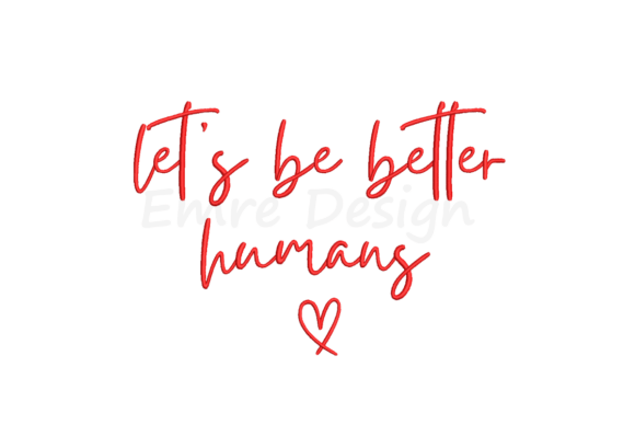 Review: Let s Be Better Humans Embroidery Design for Holiday Gifts